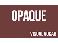 Opaque defined - From Goodbye-Art Academy
