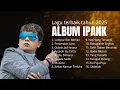 Download Lagu IPANK FULL ALBUM - Kumpulan Lagu Pop Melayu Terbaik 2025 | Cocok Saat Santai Atau Dalam Perjalanan
