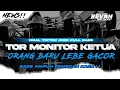Download Lagu DJ TOR MONITOR KETUA - ORANG BARU LEBE GACOR - FULL BASS YANG LAGI VIRAL TIKTOK 2025!!