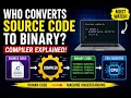 if computer understand only binary who convert source code to binary compiler