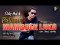 Download Lagu Ody Malik | Pakasiah Mambuek Luko  [Official Music Video] Lagu Minang Terbaru 2020