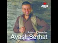 Ayaşlı Serhat  - Arabaya Sen bin