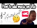 Download Lagu How to add music on vllo