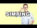 Simping - meaning What does Simping mean Slang explained