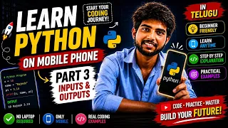 Learn Python on Mobile in Telugu Part 3 Inputs Outputs Python for Beginners