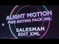 Salesman Edit + Editing Pack XML (1K special) | Alight Motion Preset