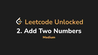 2 Add Two Numbers Leetcode Unlocked - Python