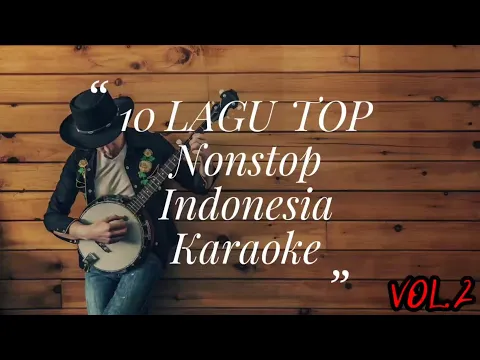 10 TOP LAGU Nonstop Pop Indonesia Karaoke Vol 2