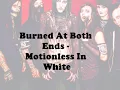 Motionless In White - Burned At Both Ends (Lyrics on screen)