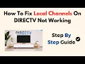 How To Fix Local Channels On DIRECTV Not Working