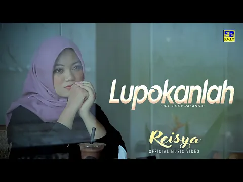 Download MP3 Lagu Minang Terbaru 2022 - Reisya - Lupokanlah (Official Video)