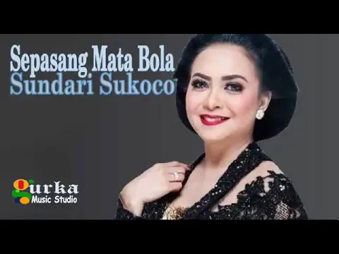 Download MP3 SEPASANG MATA BOLA  (Song by : Sundari Sukoco)