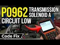 P0962 Obd2 Code Meaning - Transmission Pressure Control Solenoid A Circuit Fix
