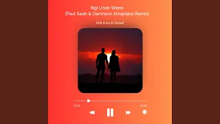 ngi linde wena paul sesh u0026 damnson amapiano remix 