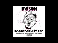 Dwson feat  Sio   Forbidden