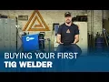 Buying Your First TIG Welder