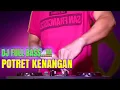 Download Lagu ✅DJ ENAK FULL BASS POTRET KENANGAN - DJ ENAK BUAT SANTAI REMIX TERBARU 2022