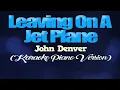 LEAVING ON A JET PLANE - John Denver (KARAOKE PIANO VERSION)