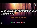Download Lagu DJ SA JANJI TRA AKAN MABUK LAGI X MASHUP VIRAL TIK TOK TERBARU 2023