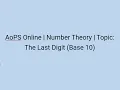 AoPS Online Number Theory Topic The Last Digit Base 10