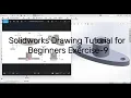 Solidworks Drawing Tutorial for Beginners Exercise-9