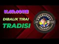 Download Lagu dibalik tirai tradisi - KARAOKE DANGDUT