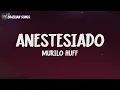 Murilo Huff - Anestesiado (Letra)