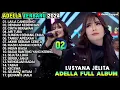 Download Lagu OM.ADELLA - LAILA CANGGUNG, DENDAM KEBENCIAN, CINTA BERAWAN, AIR TUBA, LUSYANA JELITA || TERBARU2024