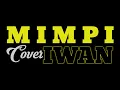 Download Lagu MIMPI - CHARLES HUTAGALUNG || Cover IWAN || Suaranya Mirip