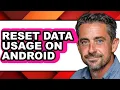 How to Reset Data Usage on Android full Guide
