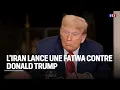 Download Lagu L'Iran lance une fatwa contre Donald Trump, une récompense de 40 millions de dollars à la clé｜LCI