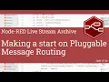 Making a start on Pluggable Message Routing - developing node-red stream