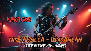 nike ardilla izinkanlah cover by groen metal karaoke version 