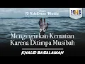 Download Lagu 70 Kekeliruan Wanita - #9 Menginginkan Kematian karena Ditimpa Musibah