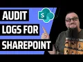 Audit Logs For SharePoint Online - Do THIS To See Them