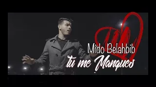 Mido Belahbib Tu Me Manques EXCLUSIVE MUSIC VIDEO 2018 ميدو بلحبيب فيديو كليب حصري 