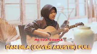 dpaspor dan bila cover meyda rahma versi full akustik