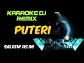 Download Lagu DJ PUTERI - SALEEM IKLIM ( KARAOKE DJ REMIX + LIRIK )