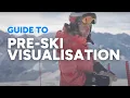 HOW TO SKI WITH CONFIDENCE mental preparation and visualisation for successful skiing