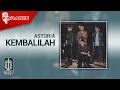 Download Lagu Astoria - Kembalilah (Official Karaoke Video)