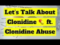 Let s Talk About Clonidine ft Clonidine Abuse