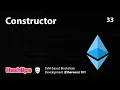 Constructor - EVM based Blockchain Development Ethereum 101 part 33