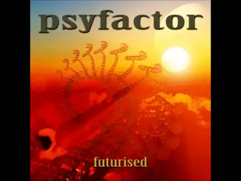 Download MP3 Psyfactor   Futurised Full Album