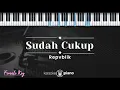Download Lagu Sudah Cukup - Repvblik (KARAOKE PIANO - FEMALE KEY)