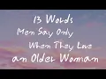 Download Lagu 13 Words Men Say Only When They Love an Older Woman