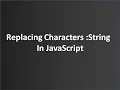 Core JavaScript Tutorial-17 Replacing Characters String in JavaScript Hindi replace Method