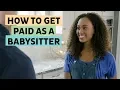 Babysitting is a job Here s how to get paid