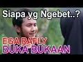 EGA RAFLY'S LOVE STORY.. OPEN UP..!
