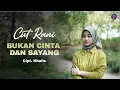 Download Lagu Lagu Slow Rock Terbaru  - Cut Rani - Bukan Cinta Dan Sayang (Official Video)