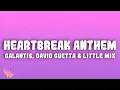 Galantis, David Guetta \u0026 Little Mix - Heartbreak Anthem